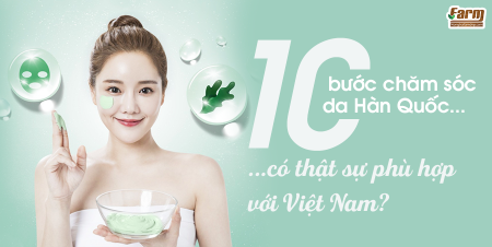 10 bước chăm sóc da Hàn Quốc có thực sự phù hợp với Việt Nam