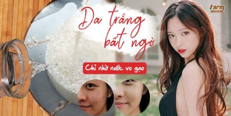 Chỉ áp dụng 12 cách này cùng nước vo gạo thôi mà da trắng bất ngờ!