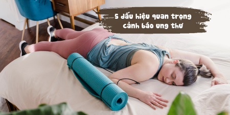 5 dấu hiệu quan trọng cảnh báo ung thư