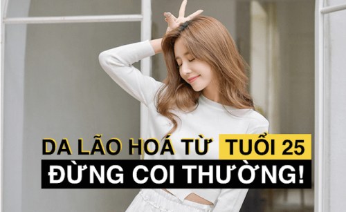 Bộ sản phẩm cực tốt giúp làn da trẻ mãi ở tuổi 25