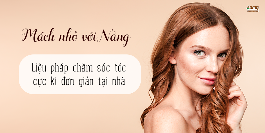 Mẹo Chăm Sóc Tóc Tại Nhà Cực Kì Đơn Giản Mà Nàng Nào Cũng Cần Phải Biết