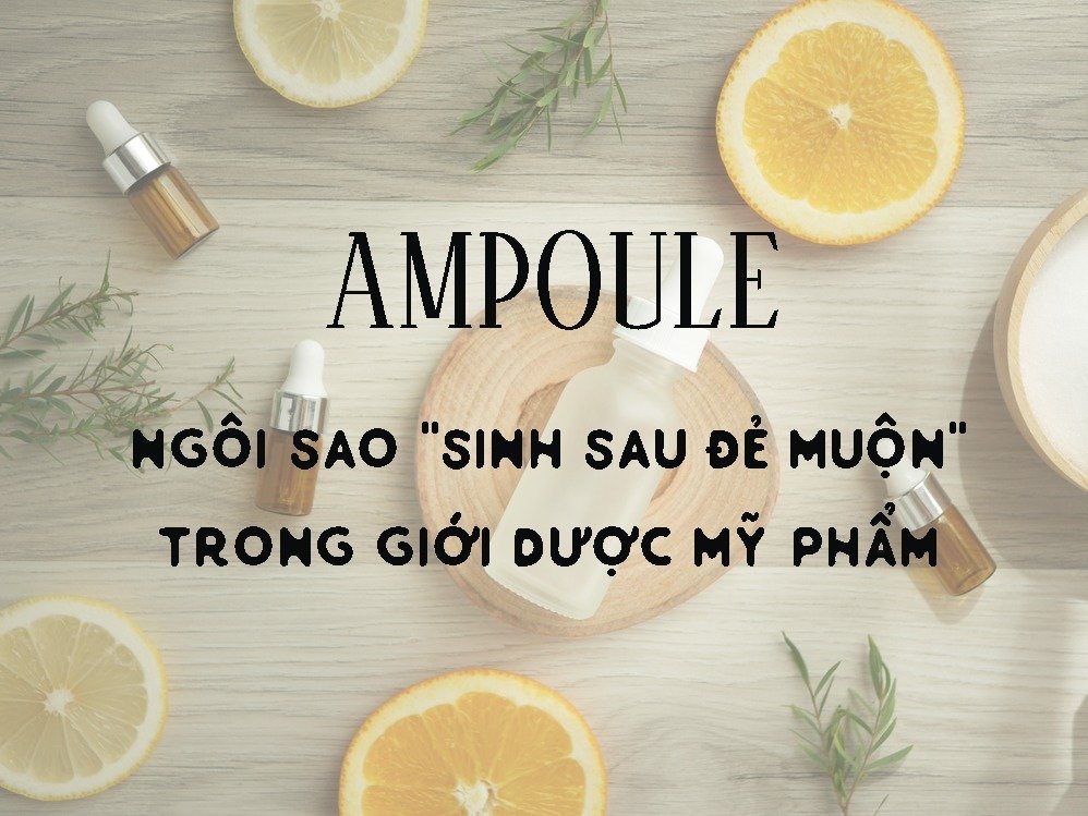 Lý Do Gì AMPOUL Lại Khiến Phụ Nữ Khắp Châu Á Mê Mệt?