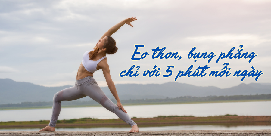 12 bài tập giúp eo thon, bụng phẳng chỉ với 5 phút mỗi ngày tại nhà